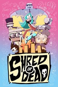 SHRED OR DEAD