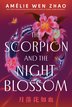THE SCORPION AND THE NIGHT BLOSSOM