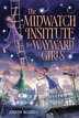 THE MIDWATCH INSTITUTE FOR WAYWARD GIRLS