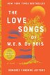 THE LOVE SONGS OF W.E.B. DU BOIS