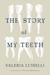 THE STORY OF MY TEETH