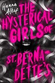 THE HYSTERICAL GIRLS OF ST. BERNADETTE'S