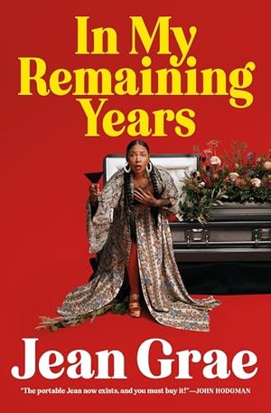 IN MY REMAINING YEARS