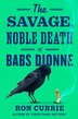 THE SAVAGE, NOBLE DEATH OF BABS DIONNE