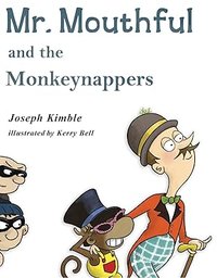 MR. MOUTHFUL AND THE MONKEYNAPPERS