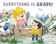 EVERYTHING IS GRAPE!