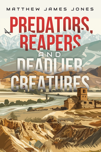 PREDATORS, REAPERS AND DEADLIER CREATURES